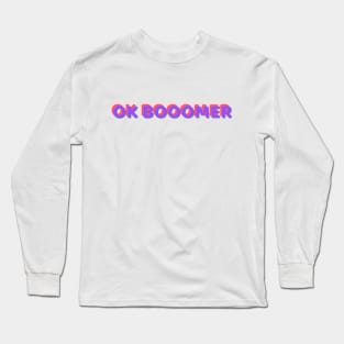 ok boomer Long Sleeve T-Shirt